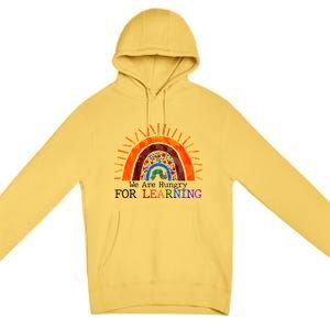 Cute We Are Hungry For Learning Back To School Premium Pullover Hoodie