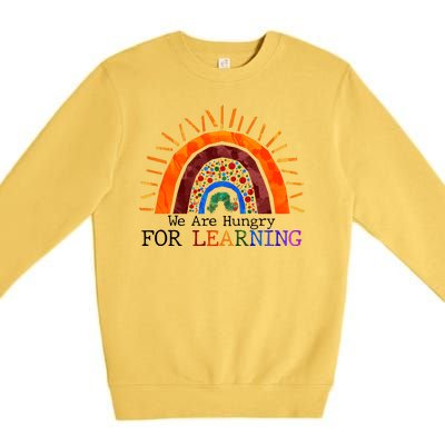 Cute We Are Hungry For Learning Back To School Premium Crewneck Sweatshirt