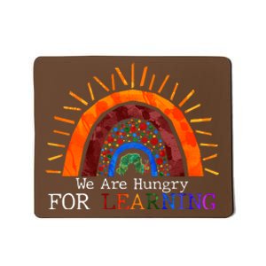 Cute We Are Hungry For Learning Back To School Mousepad