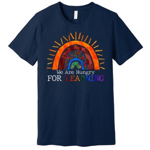 Cute We Are Hungry For Learning Back To School Premium T-Shirt