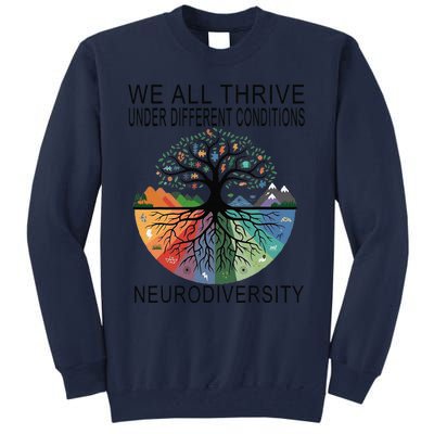 Cute We All Thrive Under Different Conditions Neurodiversity Tall Sweatshirt