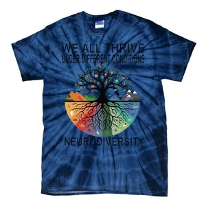 Cute We All Thrive Under Different Conditions Neurodiversity Tie-Dye T-Shirt