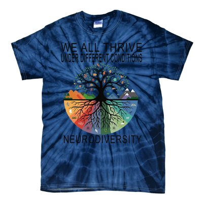 Cute We All Thrive Under Different Conditions Neurodiversity Tie-Dye T-Shirt