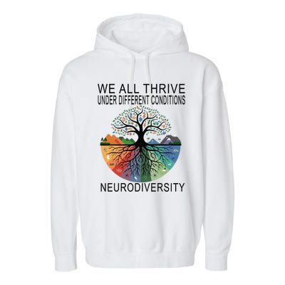 Cute We All Thrive Under Different Conditions Neurodiversity Garment-Dyed Fleece Hoodie