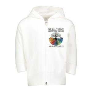 Cute We All Thrive Under Different Conditions Neurodiversity Toddler Zip Fleece Hoodie