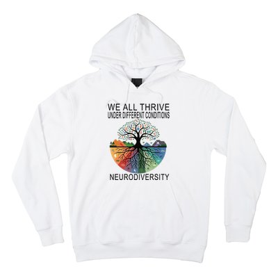 Cute We All Thrive Under Different Conditions Neurodiversity Hoodie