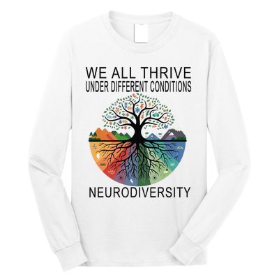 Cute We All Thrive Under Different Conditions Neurodiversity Long Sleeve Shirt