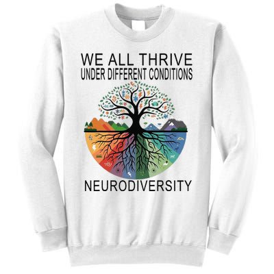 Cute We All Thrive Under Different Conditions Neurodiversity Sweatshirt