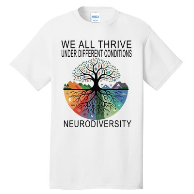 Cute We All Thrive Under Different Conditions Neurodiversity Tall T-Shirt