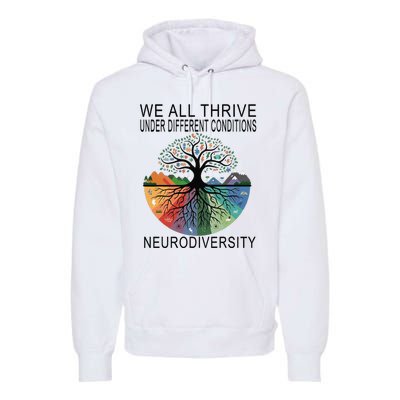 Cute We All Thrive Under Different Conditions Neurodiversity Premium Hoodie