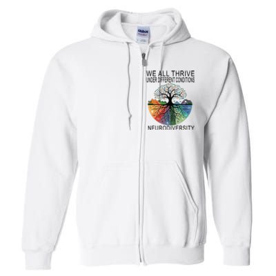 Cute We All Thrive Under Different Conditions Neurodiversity Full Zip Hoodie