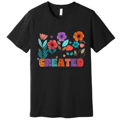 Created With A Purpose Jesus Christian Flower Wildflower Premium T-Shirt