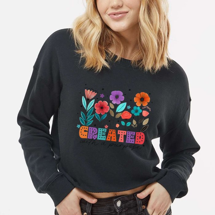 Created With A Purpose Jesus Christian Flower Wildflower Cropped Pullover Crew