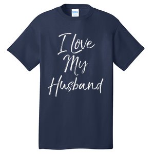 Cute Wedding Anniversary Gift For Wife I Love My Husband Tall T-Shirt