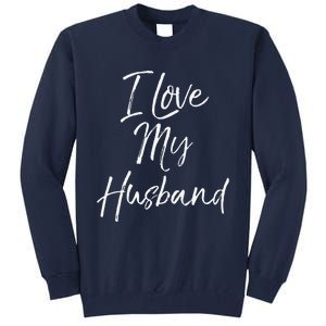 Cute Wedding Anniversary Gift For Wife I Love My Husband Tall Sweatshirt