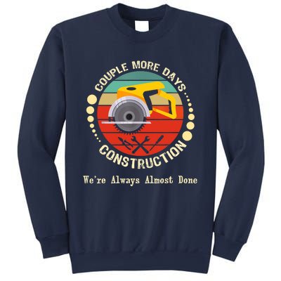 Construction We’re Always Almost Done Retro Sweatshirt