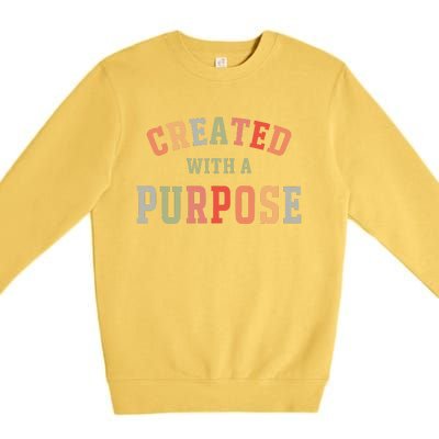 Created With A Purpose Jesus Faith Quote Colorful Premium Crewneck Sweatshirt