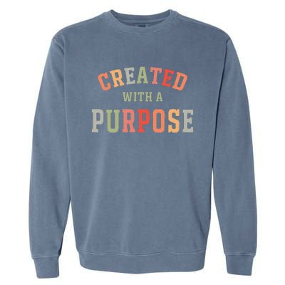 Created With A Purpose Jesus Faith Quote Colorful Garment-Dyed Sweatshirt