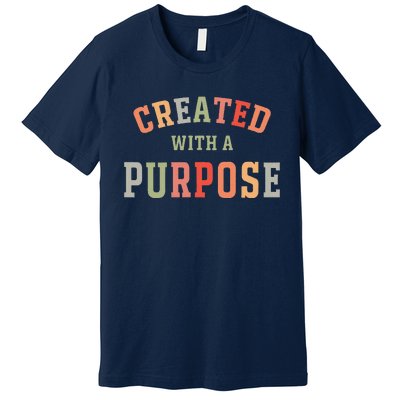 Created With A Purpose Jesus Faith Quote Colorful Premium T-Shirt