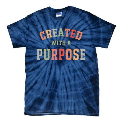 Created With A Purpose Jesus Faith Quote Colorful Tie-Dye T-Shirt