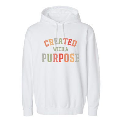 Created With A Purpose Jesus Faith Quote Colorful Garment-Dyed Fleece Hoodie