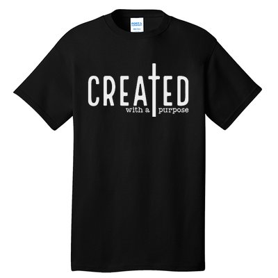 Created With A Purpose Tall T-Shirt