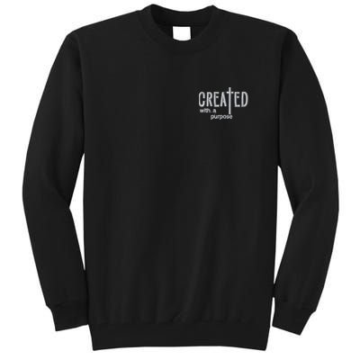 Created With A Purpose Christian Faith Jesus Embroidered Embroidered Tall Sweatshirt
