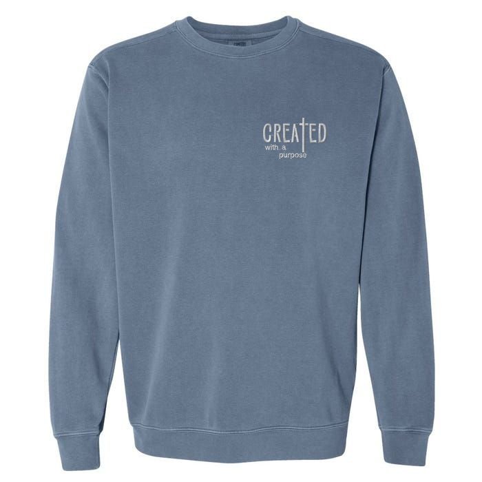 Created With A Purpose Christian Faith Jesus Embroidered Embroidered Garment-Dyed Sweatshirt