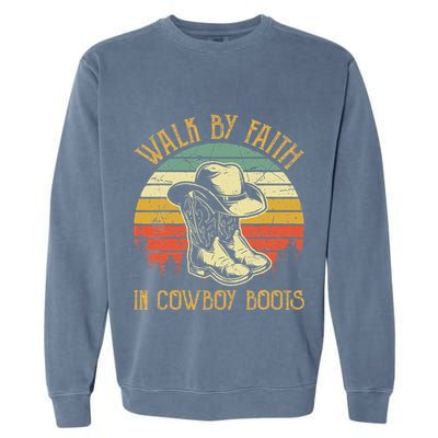 Christian Walk By Faith In Cowboy Boots Cowgirl Western Garment-Dyed Sweatshirt