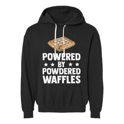 Cool Waffle Breakfast Snack Powered By Powdered Waffles Garment-Dyed Fleece Hoodie