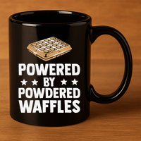 Cool Waffle Breakfast Snack Powered By Powdered Waffles 11oz C Handle Ceramic Mug
