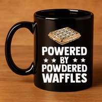 Cool Waffle Breakfast Snack Powered By Powdered Waffles 11oz C Handle Ceramic Mug