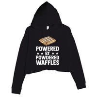 Cool Waffle Breakfast Snack Powered By Powdered Waffles Crop Fleece Hoodie