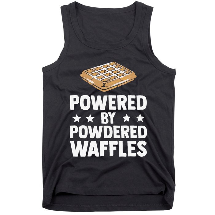 Cool Waffle Breakfast Snack Powered By Powdered Waffles Tank Top