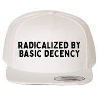 Crisp White Bold Typography  "Clean Ethical Statement  - Radicalized By Basic Decency" Wool Snapback Cap