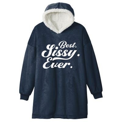 Cute World's Best Sissy Best Sissy Ever Gift Hooded Wearable Blanket