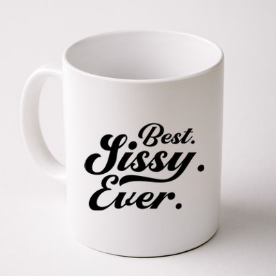 Cute World's Best Sissy Best Sissy Ever Gift Coffee Mug