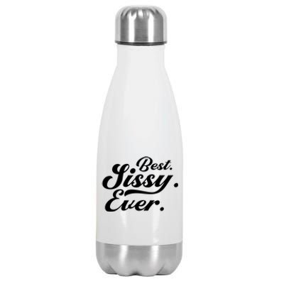 Cute World's Best Sissy Best Sissy Ever Gift Stainless Steel Insulated Water Bottle