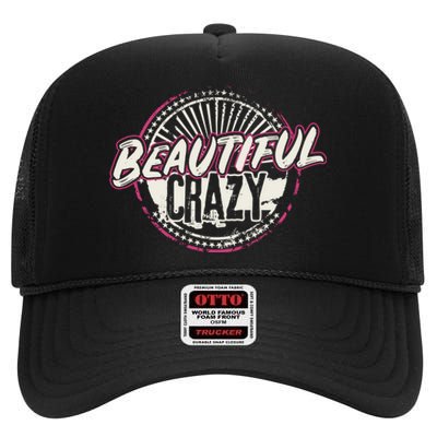 Crazy Wo Beautiful Country Music Girl Design Idea High Crown Mesh Back Trucker Hat