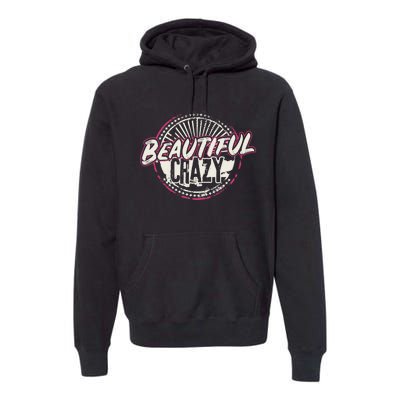 Crazy Wo Beautiful Country Music Girl Design Idea Premium Hoodie