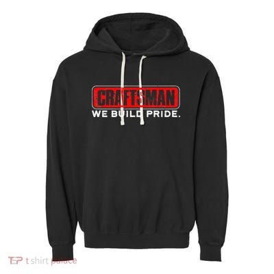Craftsman We Build Pride Craftsman Garment-Dyed Fleece Hoodie