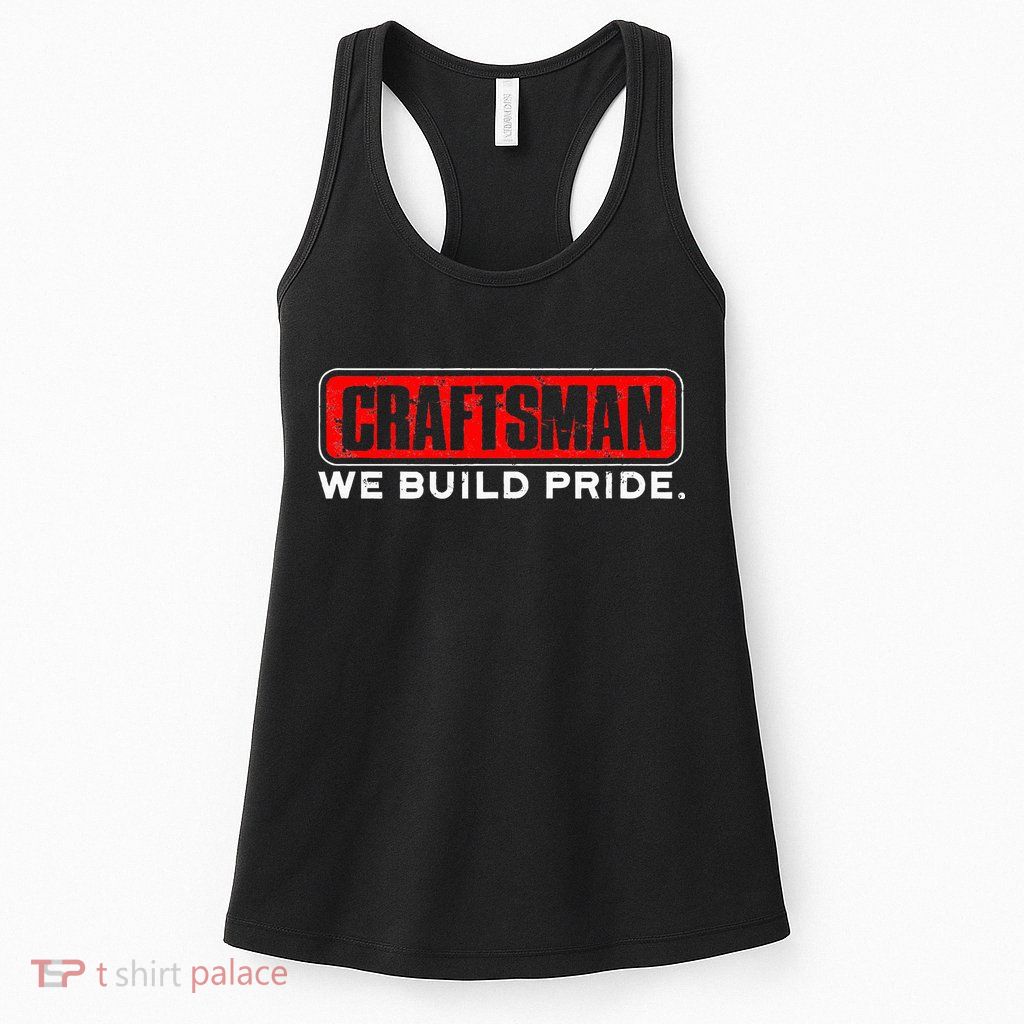 Craftsman We Build Pride Craftsman Womens Tank Top