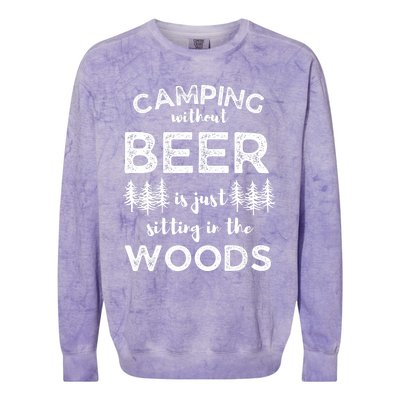 Camping Without Beer Is Just Sitting In The Woods Funny Camp Colorblast Crewneck Sweatshirt