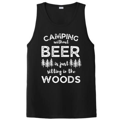 Camping Without Beer Is Just Sitting In The Woods Funny Camp PosiCharge Competitor Tank