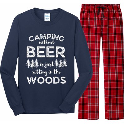 Camping Without Beer Is Just Sitting In The Woods Funny Camp Long Sleeve Pajama Set