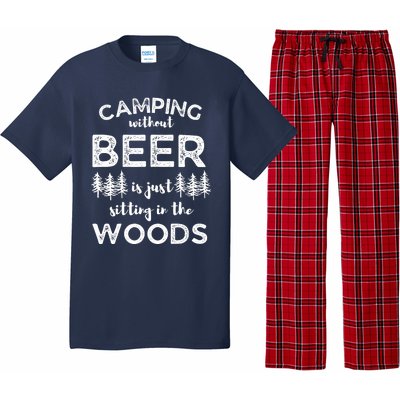 Camping Without Beer Is Just Sitting In The Woods Funny Camp Pajama Set