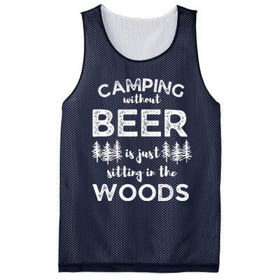 Camping Without Beer Is Just Sitting In The Woods Funny Camp Mesh Reversible Basketball Jersey Tank