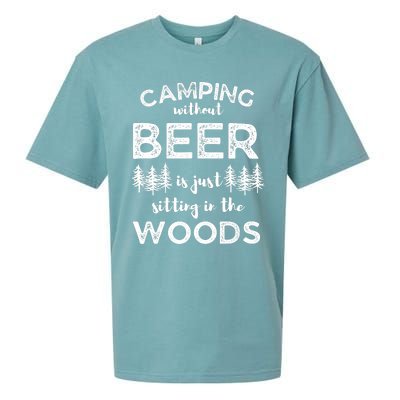 Camping Without Beer Is Just Sitting In The Woods Funny Camp Sueded Cloud Jersey T-Shirt