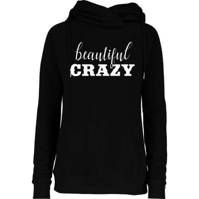 Crazy Women Beautiful Country Music Girl Design Idea Womens Funnel Neck Pullover Hood