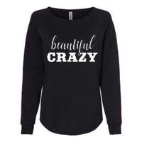 Crazy Women Beautiful Country Music Girl Design Idea Womens California Wash Sweatshirt